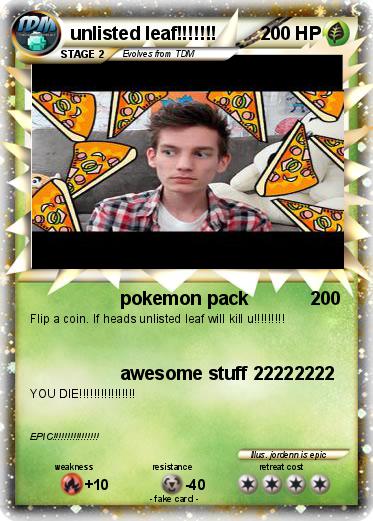Pokemon unlisted leaf!!!!!!!