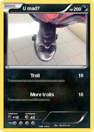 Pokemon U mad?