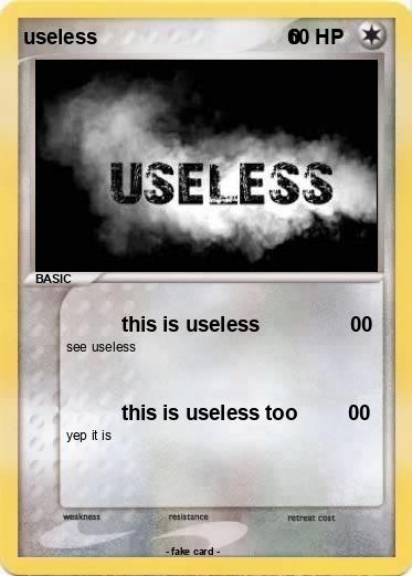 Pokemon useless                                  0