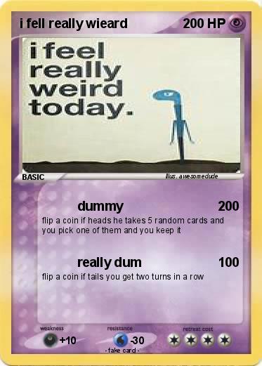 Pokemon i fell really wieard