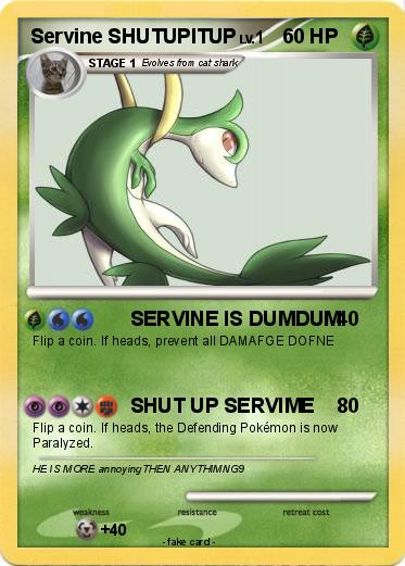 Pokemon Servine SHUTUPITUP