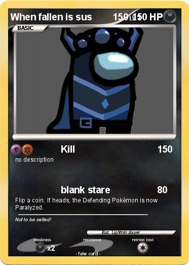 Pokemon When fallen is sus        150