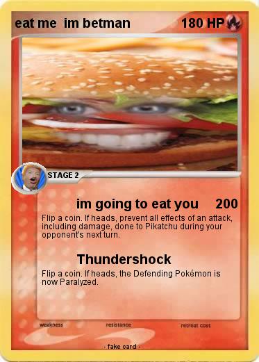 Pokemon eat me  im betman