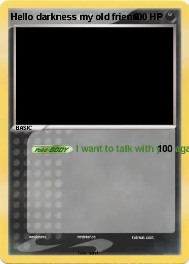 Pokemon Hello darkness my old friend