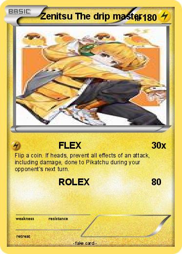 Pokemon Zenitsu The drip master