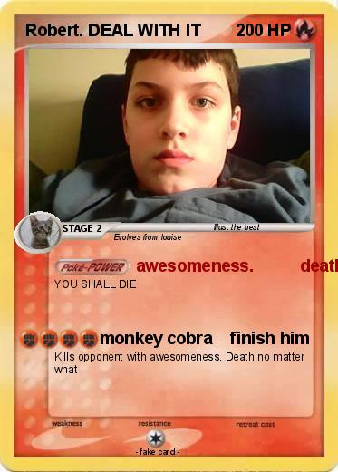 Pokemon Robert. DEAL WITH IT