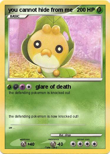Pokemon you cannot hide from me