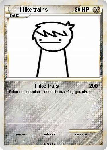 Pokemon I like trains