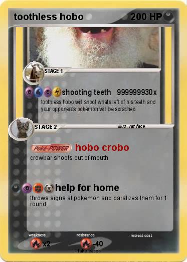 Pokemon toothless hobo