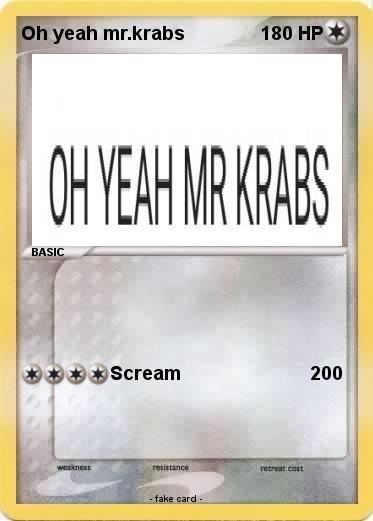 Pokemon Oh yeah mr.krabs