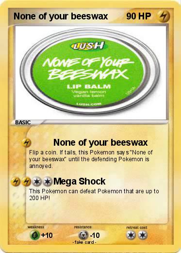 Pokemon None of your beeswax