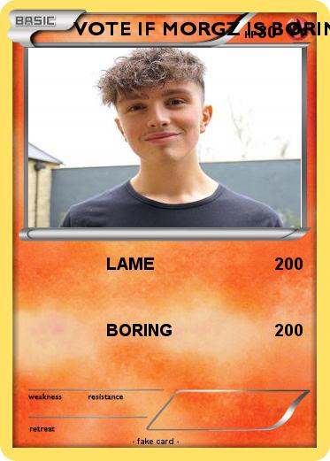 Pokemon VOTE IF MORGZ IS BORING
