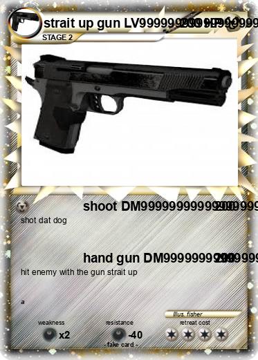 Pokemon strait up gun LV99999999999999999999999999999999999999999