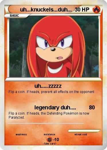 Pokemon uh...knuckels...duh...
