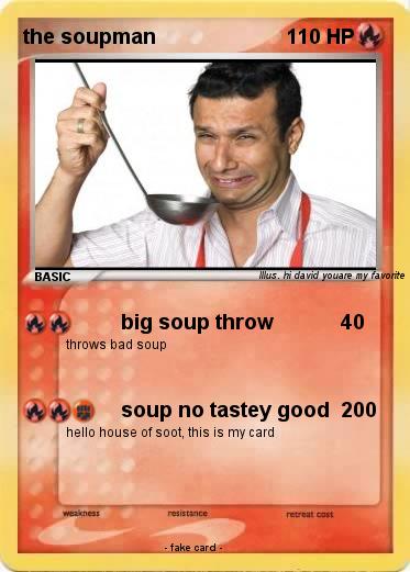 Pokemon the soupman