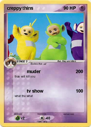 Pokemon creppy thins