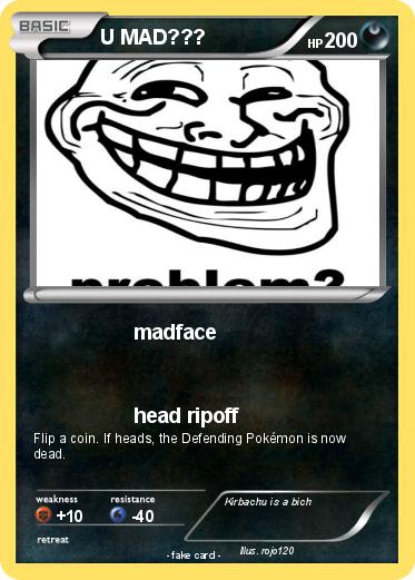 Pokemon U MAD???