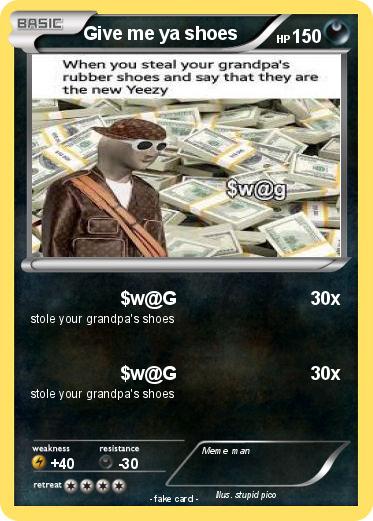 Pokemon Give me ya shoes