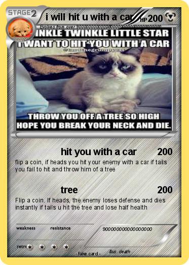 Pokemon i will hit u with a car