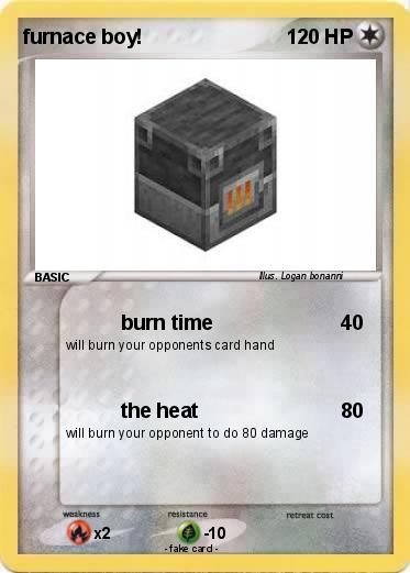 Pokemon furnace boy!