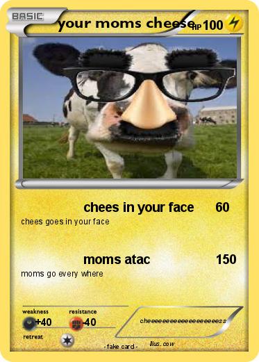 Pokemon your moms cheese