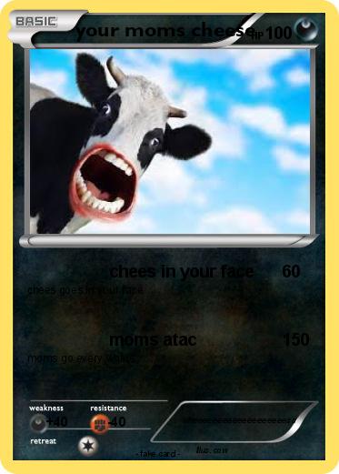Pokemon your moms cheese