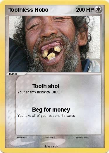 Pokemon Toothless Hobo