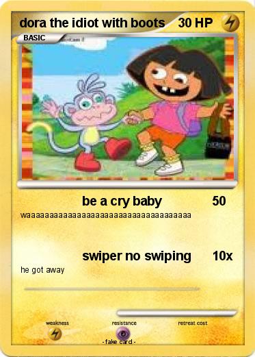 Pokemon dora the idiot with boots