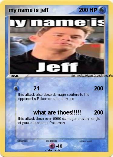 Pokemon my name is jeff