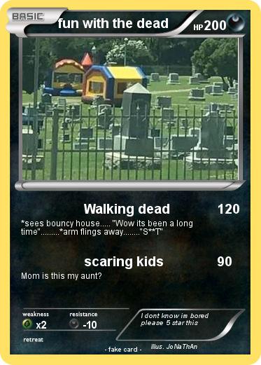 Pokemon fun with the dead