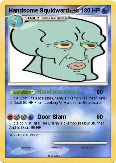 Pokemon Handsome Squidward