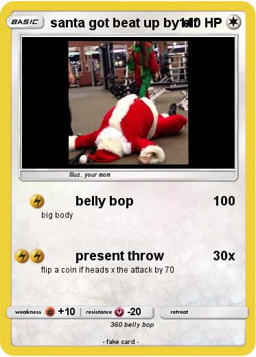 Pokemon santa got beat up by elf