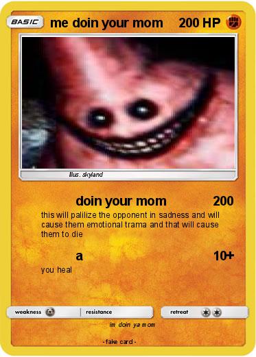 Pokemon me doin your mom