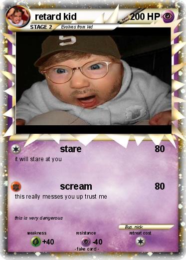 Pokemon retard kid
