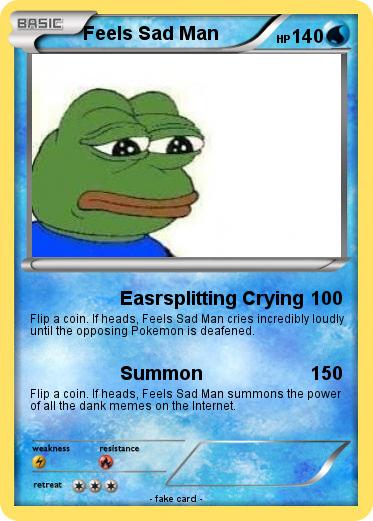 Pokemon Feels Sad Man