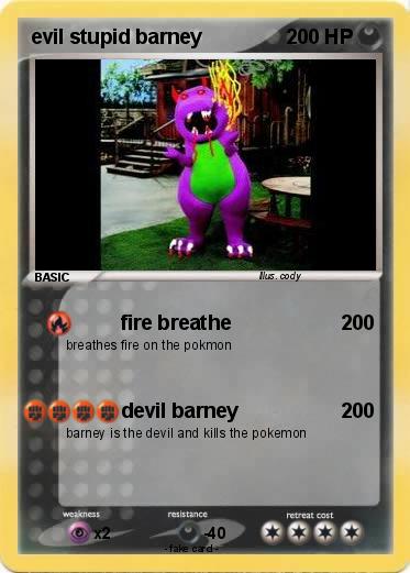 Pokemon evil stupid barney
