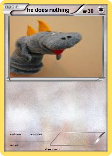 Pokemon he does nothing