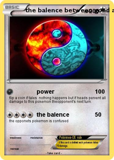 Pokemon the balence between good and evil.