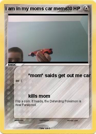 Pokemon i am in my moms car meme