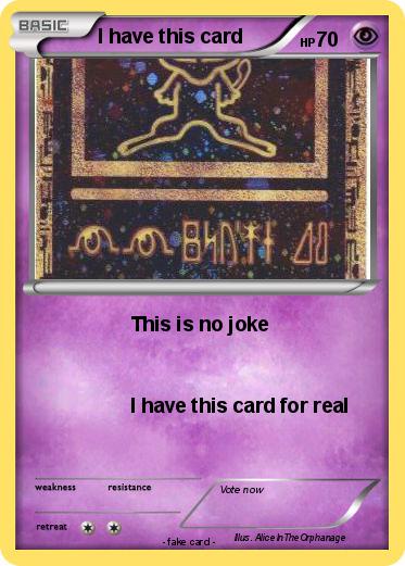 Pokemon I have this card