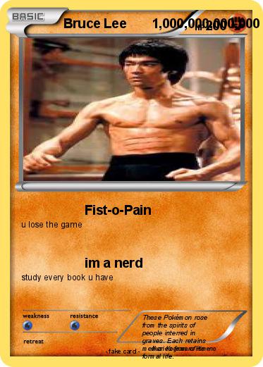 Pokemon Bruce Lee       1,000,000,000,000