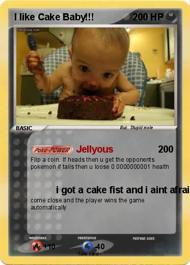 Pokemon I like Cake Baby!!!