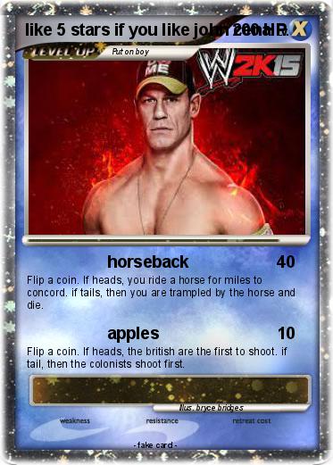 Pokemon like 5 stars if you like john cena