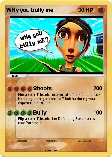 Pokemon WHy you bully me