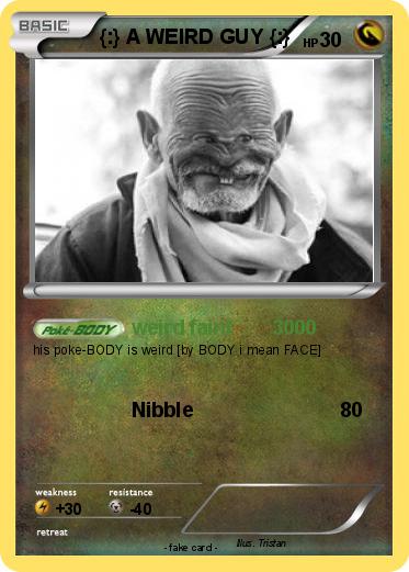 Pokemon {:} A WEIRD GUY {:}