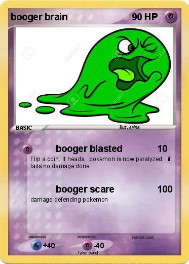 Pokemon booger brain