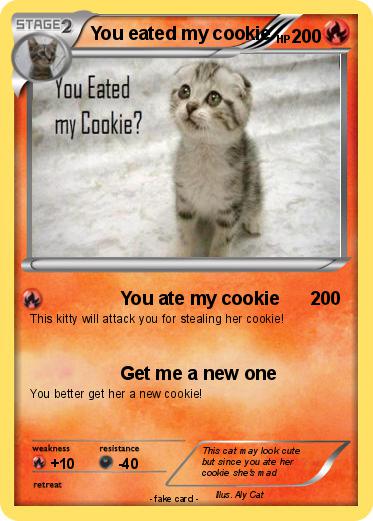 Pokemon You eated my cookie