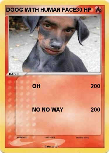 Pokemon DOOG WITH HUMAN FACE
