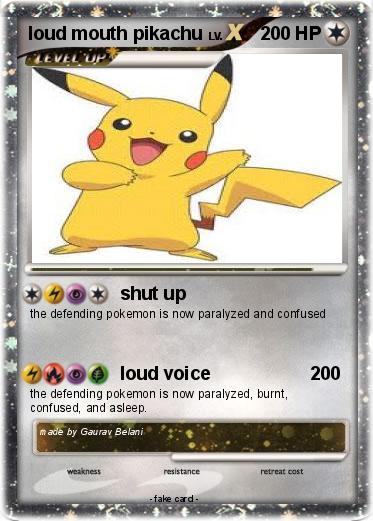 Pokemon loud mouth pikachu