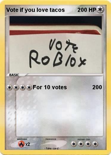 Pokemon Vote if you love tacos